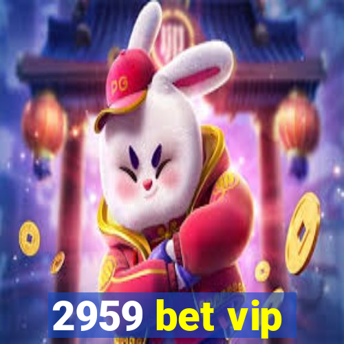 2959 bet vip